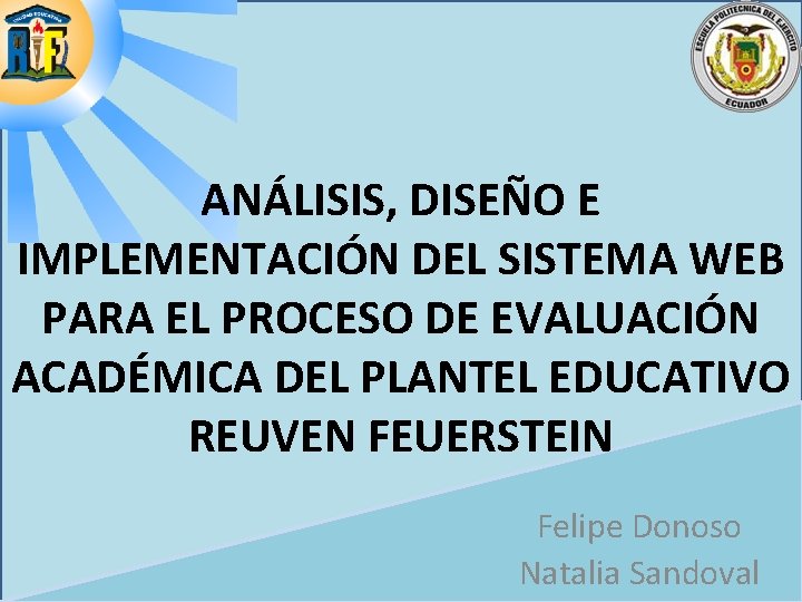 ANÁLISIS, DISEÑO E IMPLEMENTACIÓN DEL SISTEMA WEB PARA EL PROCESO DE EVALUACIÓN ACADÉMICA DEL