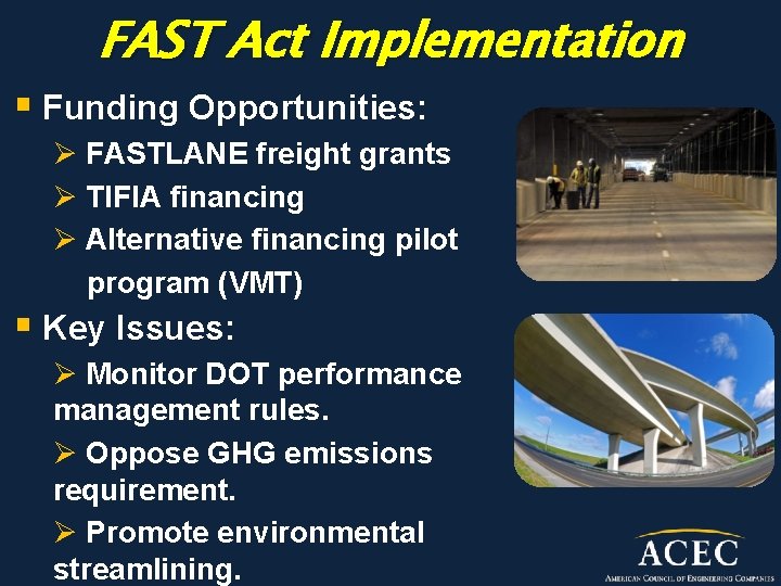 FAST Act Implementation § Funding Opportunities: Ø FASTLANE freight grants Ø TIFIA financing Ø