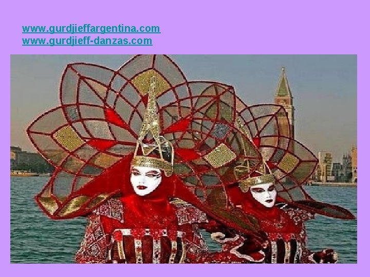 www. gurdjieffargentina. com www. gurdjieff-danzas. com 