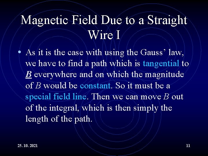 Magnetic Field Due to a Straight Wire I • As it is the case