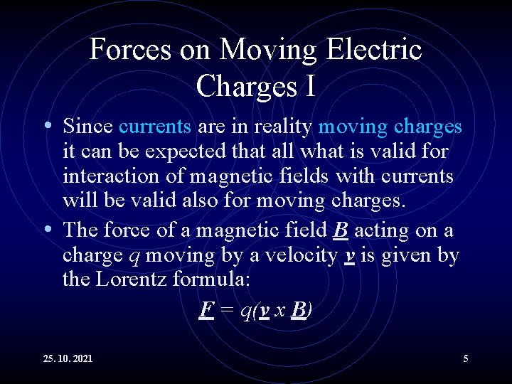 Forces on Moving Electric Charges I • Since currents are in reality moving charges