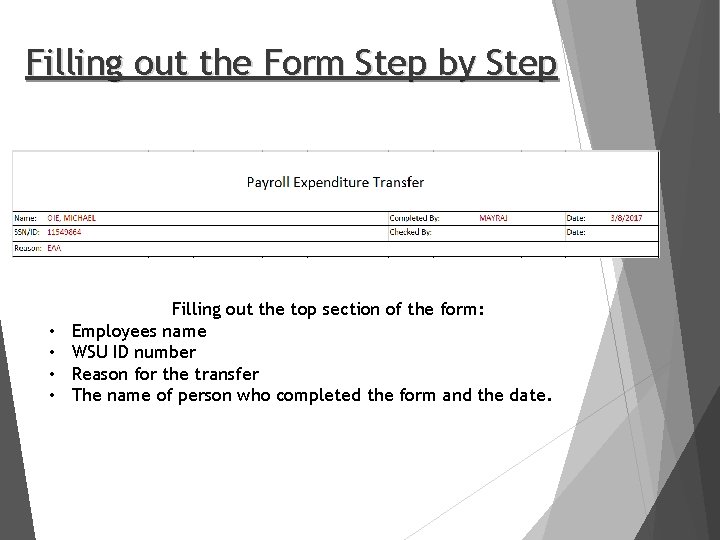 Filling out the Form Step by Step • • Filling out the top section