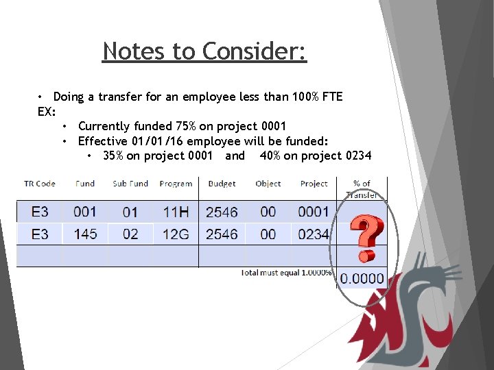 Notes to Consider: • Doing a transfer for an employee less than 100% FTE