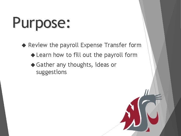 Purpose: Review the payroll Expense Transfer form Learn how to fill out the payroll