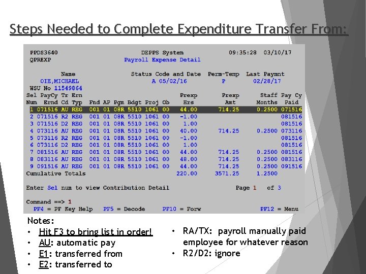 Steps Needed to Complete Expenditure Transfer From: Notes: • Hit F 3 to bring