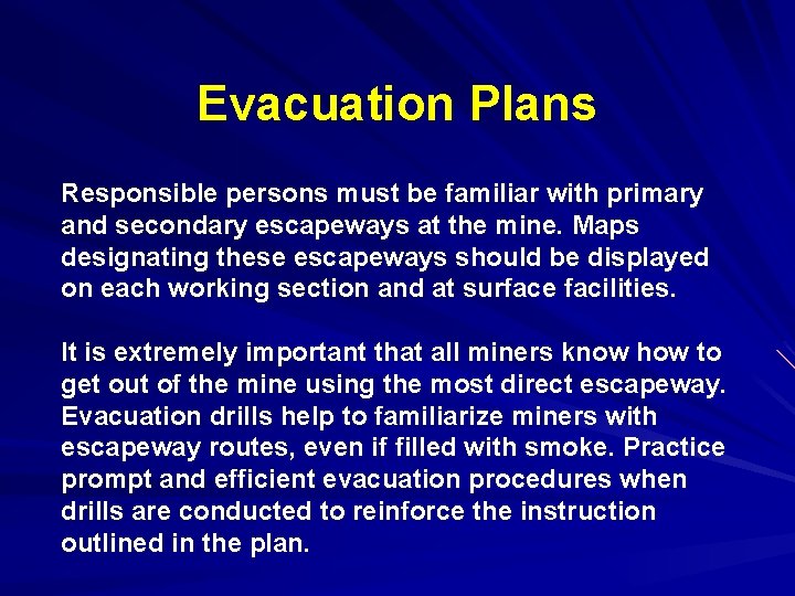 Evacuation Plans Responsible persons must be familiar with primary and secondary escapeways at the