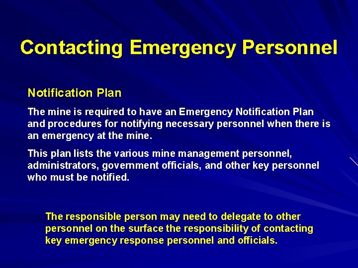 Contacting Emergency Personnel Notification Plan The mine is required to have an Emergency Notification