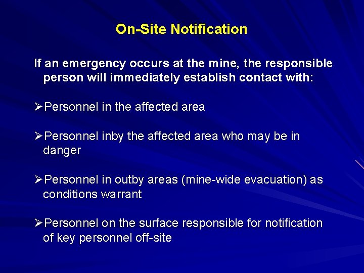 On-Site Notification If an emergency occurs at the mine, the responsible person will immediately