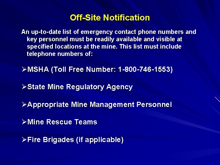 Off-Site Notification An up-to-date list of emergency contact phone numbers and key personnel must