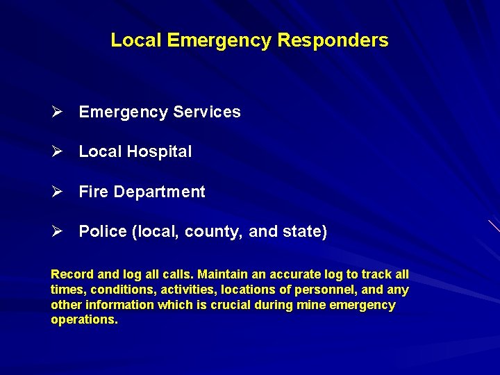 Local Emergency Responders Ø Emergency Services Ø Local Hospital Ø Fire Department Ø Police