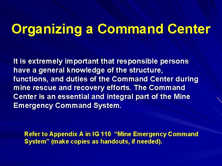 Organizing a Command Center It is extremely important that responsible persons have a general