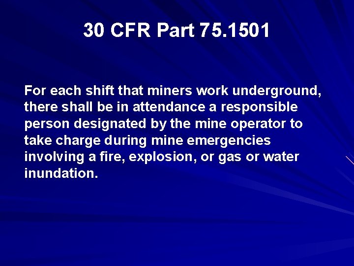 30 CFR Part 75. 1501 For each shift that miners work underground, there shall