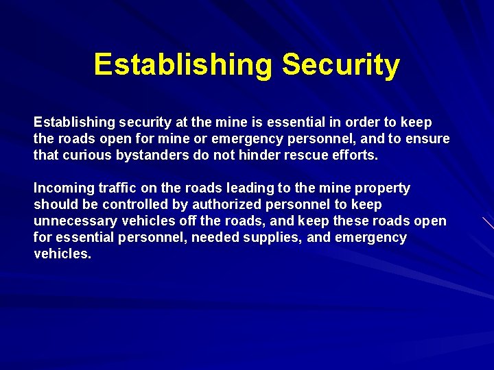 Establishing Security Establishing security at the mine is essential in order to keep the