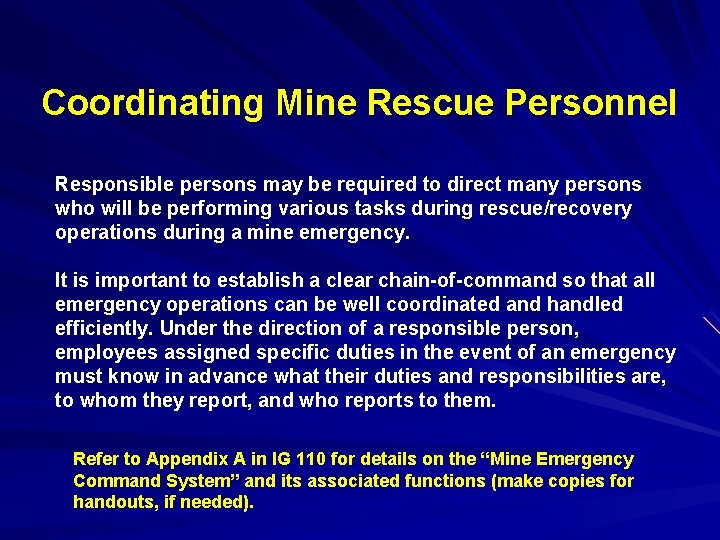 Coordinating Mine Rescue Personnel Responsible persons may be required to direct many persons who