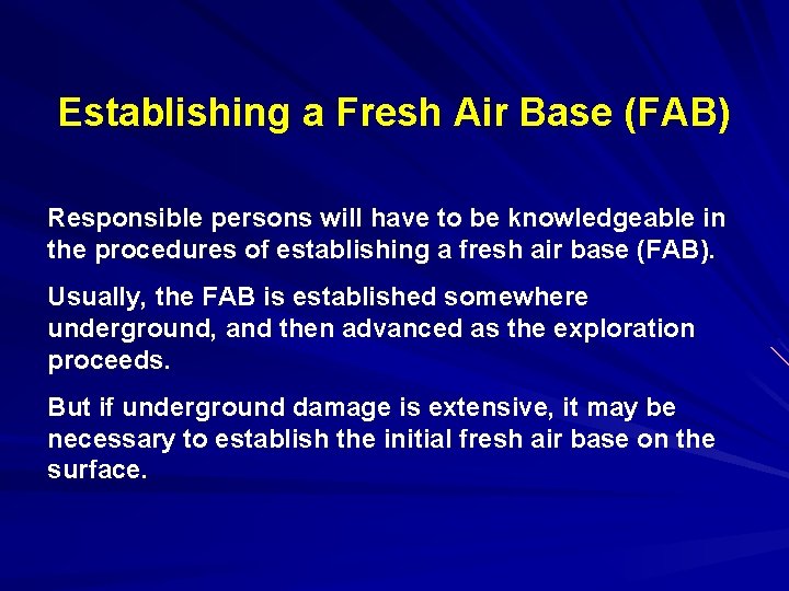 Establishing a Fresh Air Base (FAB) Responsible persons will have to be knowledgeable in
