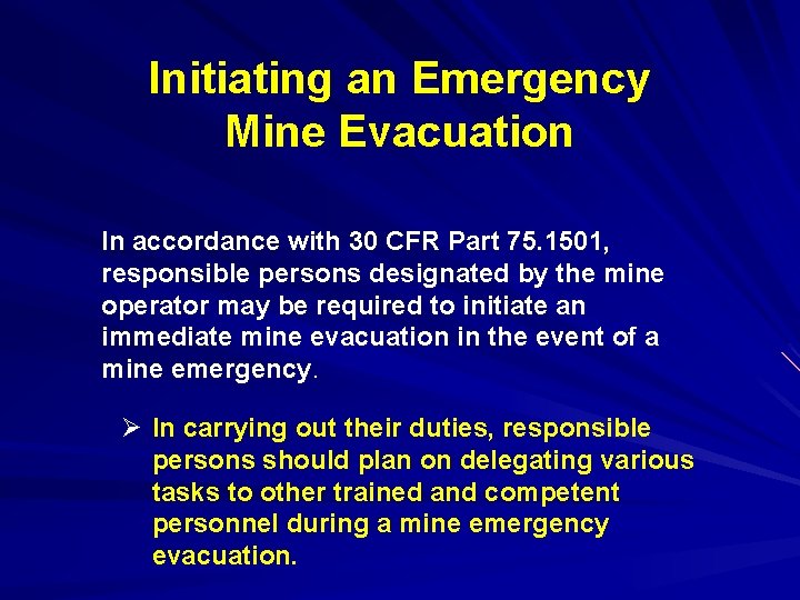 Initiating an Emergency Mine Evacuation In accordance with 30 CFR Part 75. 1501, responsible
