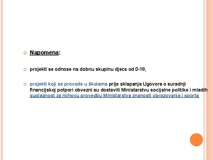  Napomena: projekti se odnose na dobnu skupinu djece od 0 -18, projekti koji