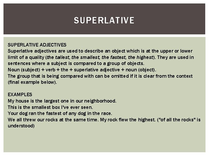 SUPERLATIVE ADJECTIVES Superlative adjectives are used to describe an object which is at the