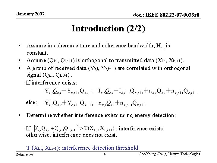 January 2007 doc. : IEEE 802. 22 -07/0033 r 0 Introduction (2/2) • Assume