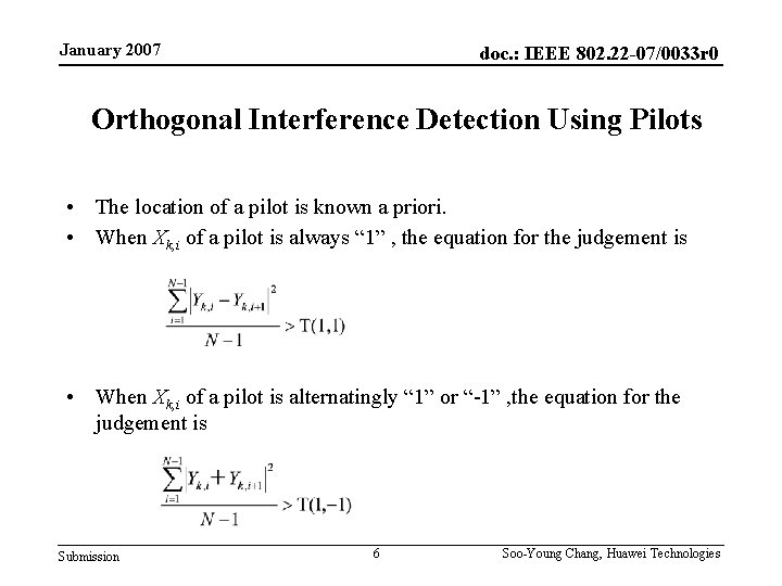 January 2007 doc. : IEEE 802. 22 -07/0033 r 0 Orthogonal Interference Detection Using
