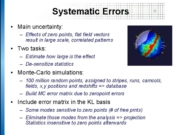 Systematic Errors • Main uncertainty: – Effects of zero points, flat field vectors result