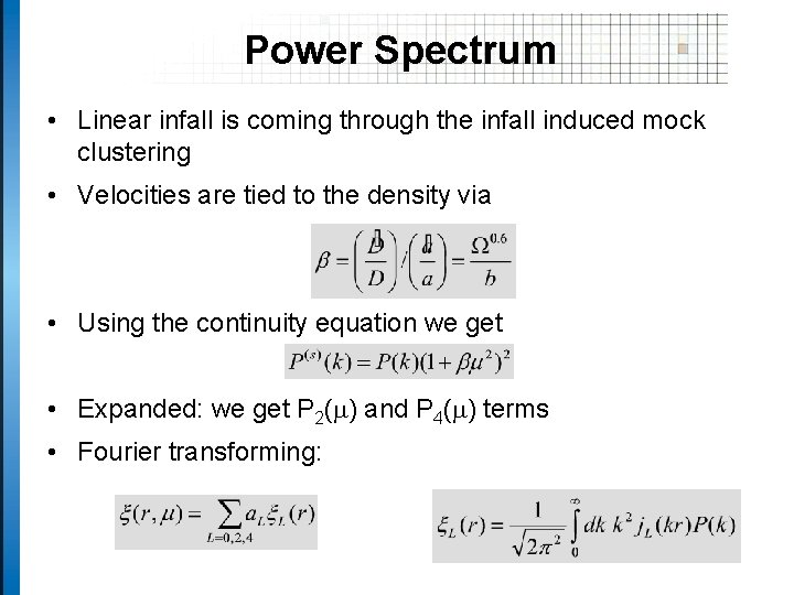 Power Spectrum • Linear infall is coming through the infall induced mock clustering •