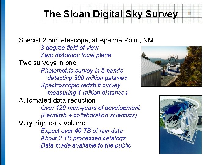 The Sloan Digital Sky Survey Special 2. 5 m telescope, at Apache Point, NM