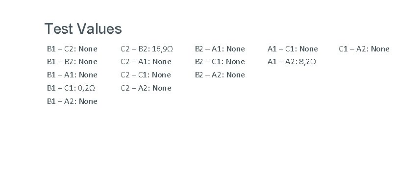 Test Values B 1 – C 2: None B 1 – B 2: None