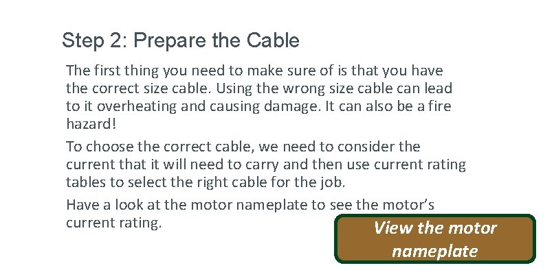 Step 2: Prepare the Cable The first thing you need to make sure of