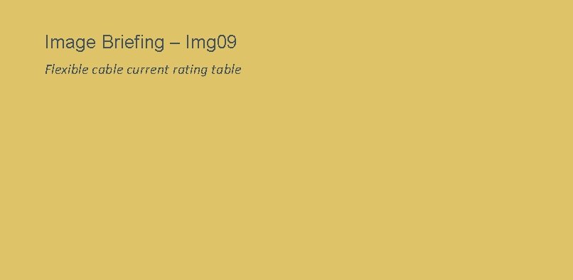 Image Briefing – Img 09 Flexible cable current rating table 