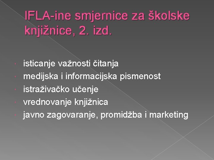 IFLA-ine smjernice za školske knjižnice, 2. izd. isticanje važnosti čitanja medijska i informacijska pismenost