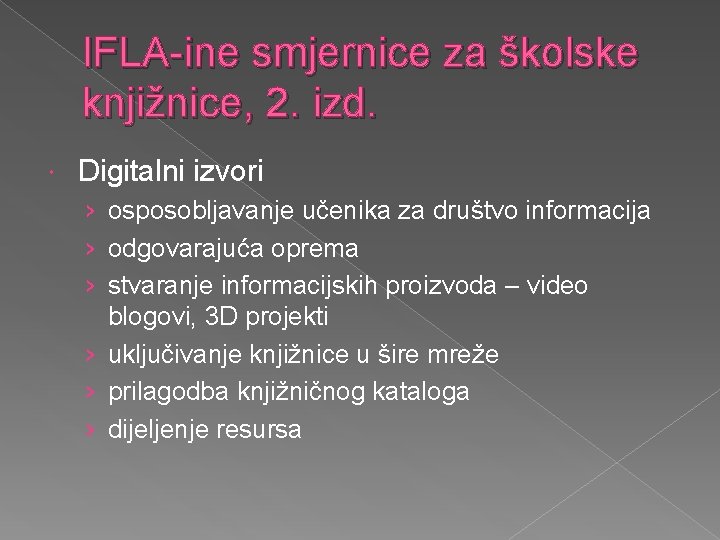 IFLA-ine smjernice za školske knjižnice, 2. izd. Digitalni izvori › osposobljavanje učenika za društvo