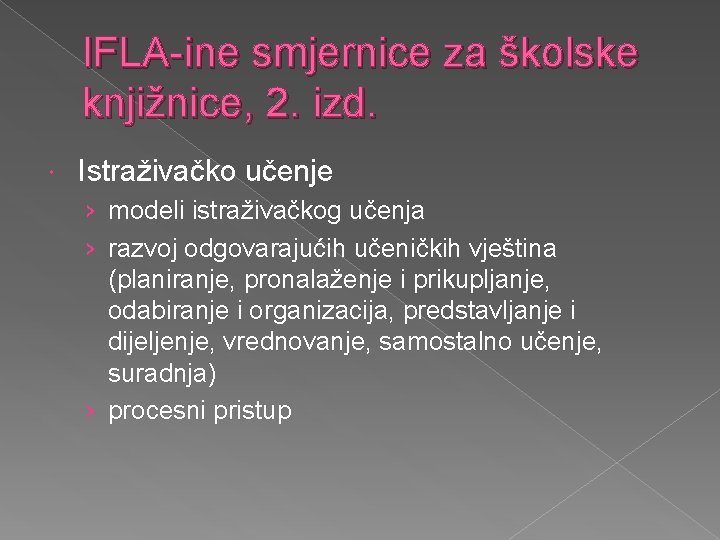 IFLA-ine smjernice za školske knjižnice, 2. izd. Istraživačko učenje › modeli istraživačkog učenja ›