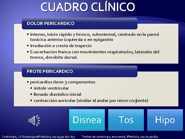 CUADRO CLÍNICO DOLOR PERICÁRDICO • Intenso, inicio rápido y brusco, subesternal, centrado en la