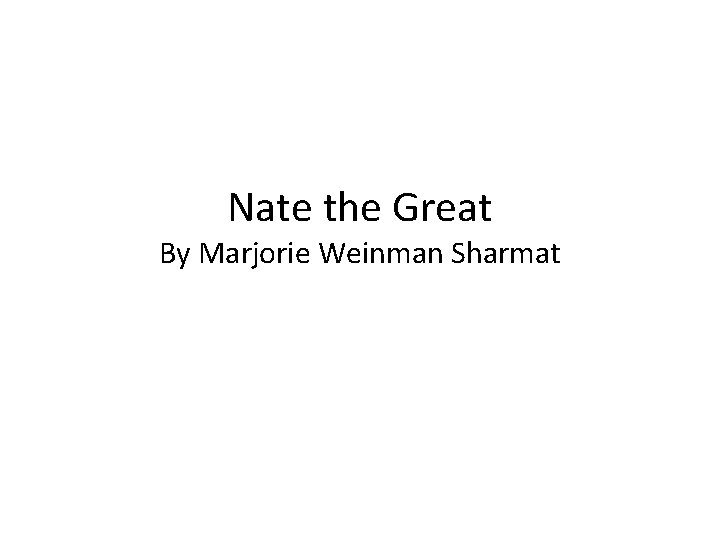 Nate the Great By Marjorie Weinman Sharmat 