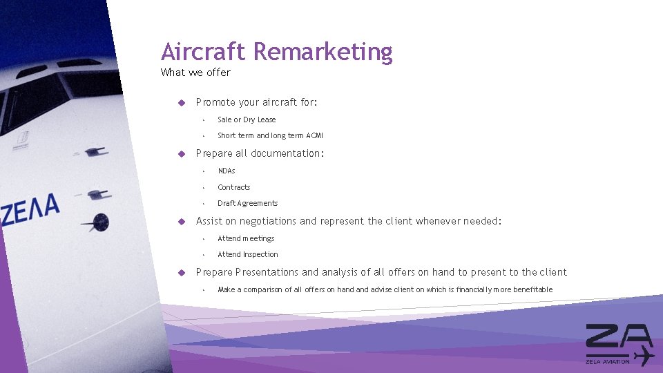 Aircraft Remarketing What we offer Promote your aircraft for: • Sale or Dry Lease