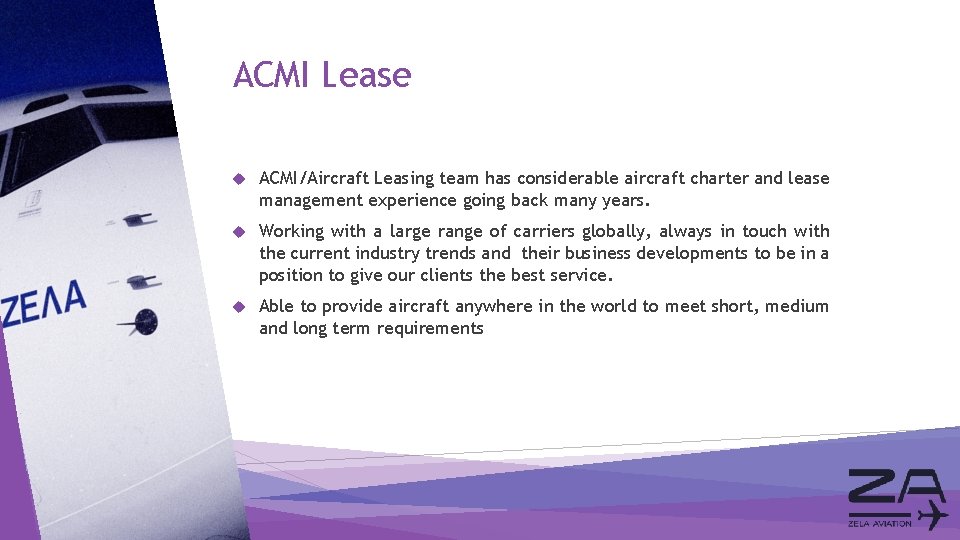 ACMI Lease ACMI/Aircraft Leasing team has considerable aircraft charter and lease management experience going