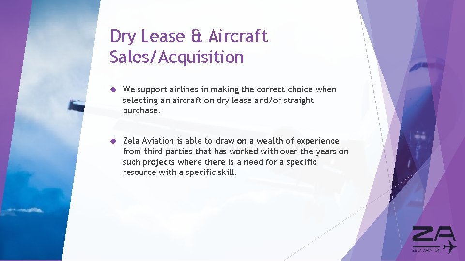 Dry Lease & Aircraft Sales/Acquisition We support airlines in making the correct choice when