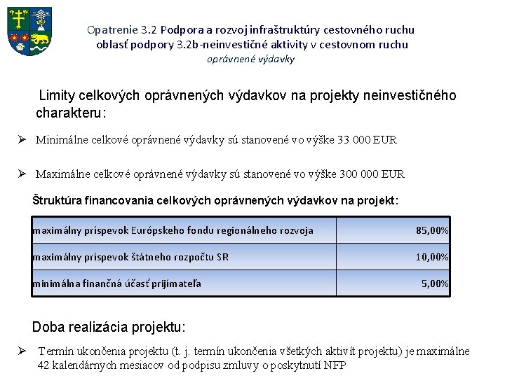 Opatrenie 3. 2 Podpora a rozvoj infraštruktúry cestovného ruchu oblasť podpory 3. 2 b-neinvestičné