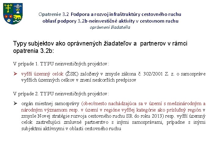 Opatrenie 3. 2 Podpora a rozvoj infraštruktúry cestovného ruchu oblasť podpory 3. 2 b-neinvestičné