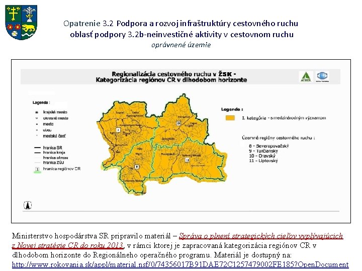 Opatrenie 3. 2 Podpora a rozvoj infraštruktúry cestovného ruchu oblasť podpory 3. 2 b-neinvestičné