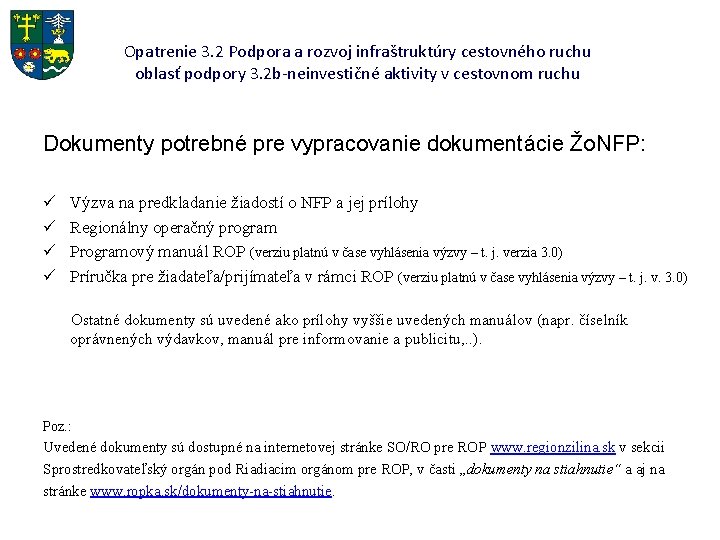 Opatrenie 3. 2 Podpora a rozvoj infraštruktúry cestovného ruchu oblasť podpory 3. 2 b-neinvestičné