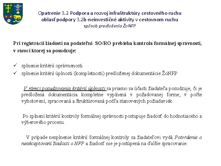 Opatrenie 3. 2 Podpora a rozvoj infraštruktúry cestovného ruchu oblasť podpory 3. 2 b-neinvestičné