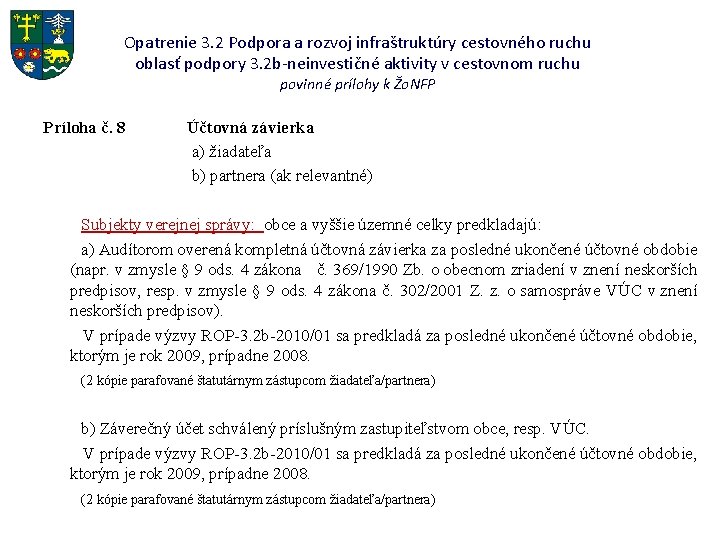 Opatrenie 3. 2 Podpora a rozvoj infraštruktúry cestovného ruchu oblasť podpory 3. 2 b-neinvestičné