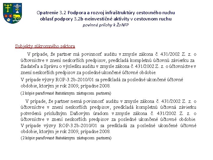 Opatrenie 3. 2 Podpora a rozvoj infraštruktúry cestovného ruchu oblasť podpory 3. 2 b-neinvestičné