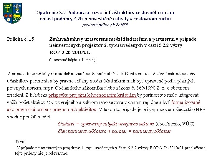 Opatrenie 3. 2 Podpora a rozvoj infraštruktúry cestovného ruchu oblasť podpory 3. 2 b-neinvestičné