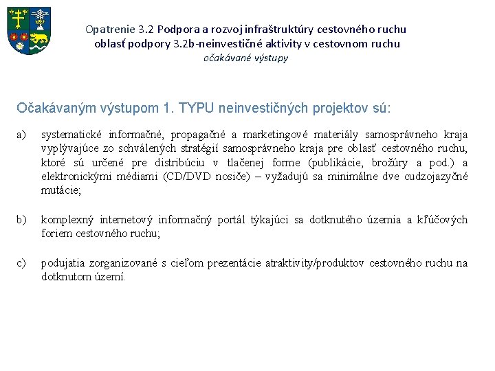 Opatrenie 3. 2 Podpora a rozvoj infraštruktúry cestovného ruchu oblasť podpory 3. 2 b-neinvestičné