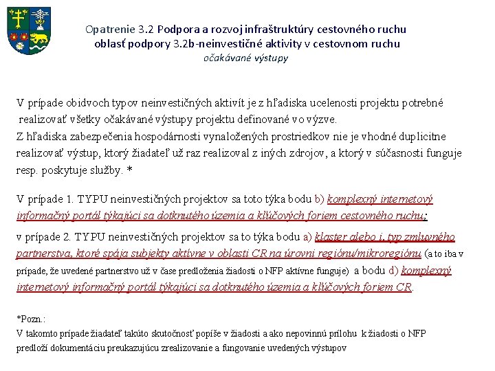 Opatrenie 3. 2 Podpora a rozvoj infraštruktúry cestovného ruchu oblasť podpory 3. 2 b-neinvestičné