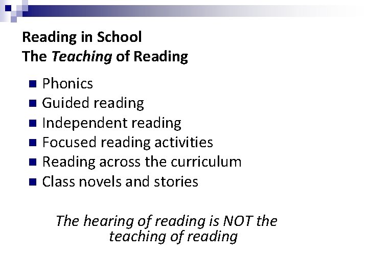 Reading in School The Teaching of Reading Phonics n Guided reading n Independent reading Reading in School The Teaching of Reading Phonics n Guided reading n Independent reading
