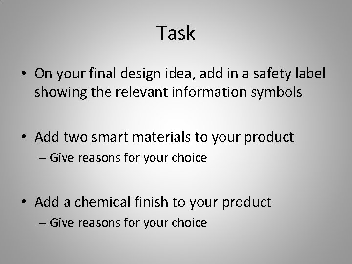 Task • On your final design idea, add in a safety label showing the